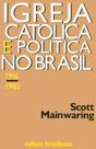 Livro - Igreja católica e política no brasil 1916-1985