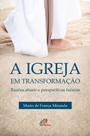 Livro - Igreja em transformação Livro - Igreja em transformação