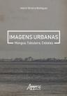 Livro - Imagens urbanas: mangue, tabuleiro, cidades