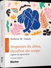 Livro - Impasses Da Alma, Desafios Do Corpo - 4ª Ed Livro - Impasses Da Alma, Desafios Do Corpo - 4ª Ed