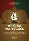 Livro - Império português: diálogos sobre história e educação do século XV ao XVIII