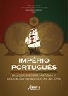 Livro - Império português: diálogos sobre história e educação do século XV ao XVIII