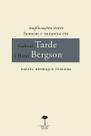 Livro - Implicações entre homem e natureza em Gabriel Tarde e Henri Bergson Livro - Implicações entre homem e natureza em Gabriel Tarde e Henri Bergson