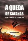 Livro Impresso - A Queda de Satanás - Entenda a História e Revelações
