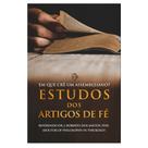 Livro Impresso - EM QUE CRÊ UM ASSEMBLEIANO Estudos dos Artigos de Fé - Teologia da Assembleia de Deus