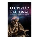 Livro Impresso - O Cristão Racional - Andrei Medeiros - ISBN 978-65-87421-74-2