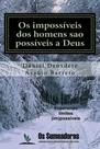 Livro Impresso - Os Impossíveis dos Homens São Possíveis a Deus - Mensagem de Fé