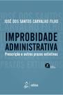 Livro - Improbidade Administrativa - Prescrição e outros prazos extintivos - 3ª Edição 2019 Livro - Improbidade Administrativa - Prescrição e outros prazos extintivos - 3ª Edição 2019