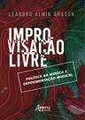 Livro - Improvisação livre: política da música e experimentação musical