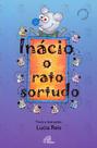 Livro - Inácio, o rato sortudo Livro - Inácio, o rato sortudo