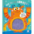 Livro infantil cartonado Que tal um abraço Texturas para toque e monstrinhos