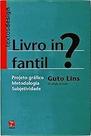 Livro Infantil Projeto Gráfico Metodologia e Subjetividade Hardcover Guto Lins Livro Infantil Projeto Gráfico Metodologia e Subjetividade Hardcover Guto Lins