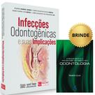 Livro: Infecções Odontogênicas E Suas Implicações + Atendimento A Pacientes De Risco Em Odontologia