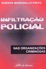 Livro: Infiltração Policial nas Organizações Criminosas Autor: Soraya Moradilho Pinto (Novo, Lacrado)