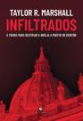 Livro - Infiltrados: A Trama Para Destruir A Igreja A Partir De Dentro
