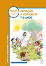 Livro - Iniciação à Vida Cristã: 7 - 8 anos - Catequizando e família Livro - Iniciação à Vida Cristã: 7 - 8 anos - Catequizando e família