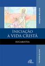 Livro - Iniciação à vida cristã: Eucaristia - catequese inclusiva
