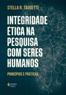 Livro - Integridade ética na pesquisa com seres humanos Livro - Integridade ética na pesquisa com seres humanos