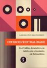 Livro - Intercontextualidade: na prática educativa de iniciação à docência em matemática