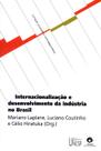 Livro - Internacionalização e desenvolvimento da indústria no Brasil Livro - Internacionalização e desenvolvimento da indústria no Brasil