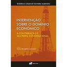 Livro - Intervenção sobre o domínio econômico a contribuição e seu perfil constitucional