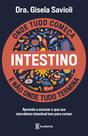 Livro - Intestino - Onde tudo começa e não onde tudo termina