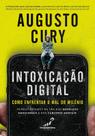Livro - INTOXICAÇÃO DIGITAL Livro - INTOXICAÇÃO DIGITAL