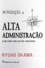 Livro - Introdução à alta administração Livro - Introdução à alta administração