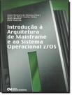 Livro - Introducao A Arquitetura De Mainframe E Ao Sistema Operacional Z/Os
