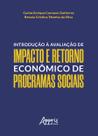 Livro - Introdução à avaliação de impacto e retorno econômico de programas sociais