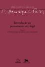 Livro - Introdução ao pensamento de Hegel - Tomo I: a fenomenologia do Espírito e seus antecedentes