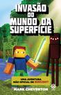 Livro - Invasão do Mundo da Superfície (Vol. 1 Uma aventura não oficial de Minecraft) Livro - Invasão do Mundo da Superfície (Vol. 1 Uma aventura não oficial de Minecraft)