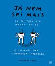Livro - Já nem sei mais: se foi tudo isso mesmo ou se é só mais uma lembrança inventada