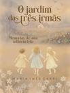 Livro - Jardim Das Tres Irmas - Memorias De Uma Infancia Feliz,O