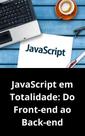 Livro JavaScript em Totalidade Do Front-end ao Back-end