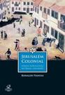 Livro - Jerusalém colonial: judeus portugueses no Brasil holandês