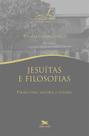 Livro - Jesuítas e filosofias Livro - Jesuítas e filosofias