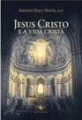 Livro - Jesus Cristo e a Vida Cristã Livro - Jesus Cristo e a Vida Cristã