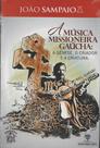 Livro - João Sampaio - A Musica Missioneira Gaucha - Martins Livreiro Livro - João Sampaio - A Musica Missioneira Gaucha - Martins Livreiro
