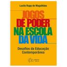 Livro - Jogos de Poder na Escola da Vida Livro - Jogos de Poder na Escola da Vida