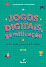 Livro - Jogos digitais, gamificação e autoria de jogos na educação