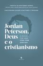 Livro - Jordan Peterson, Deus e o cristianismo