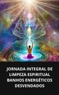 Livro jornada integral de limpeza espiritual banhos energéticos desvendados - DUKE EDITORA