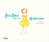 Livro - Josefina quer ser bailarina