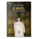 Livro Jubileu Tempo da Graça do Senhor : história e espiritualidade dos anos jubilares - Padre Johnny Borges