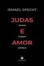 Livro - Judas é Amor – Religião, Filosofia, Existência