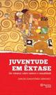 Livro - Juventude em êxtase