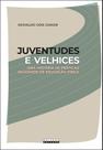 Livro - JUVENTUDES E VELHICES