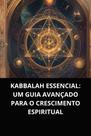 Livro Kabbalah Essencial Um Guia Avançado para o Crescimento Espiritual