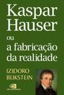 Livro - Kaspar Hauser ou a fabricação da realidade